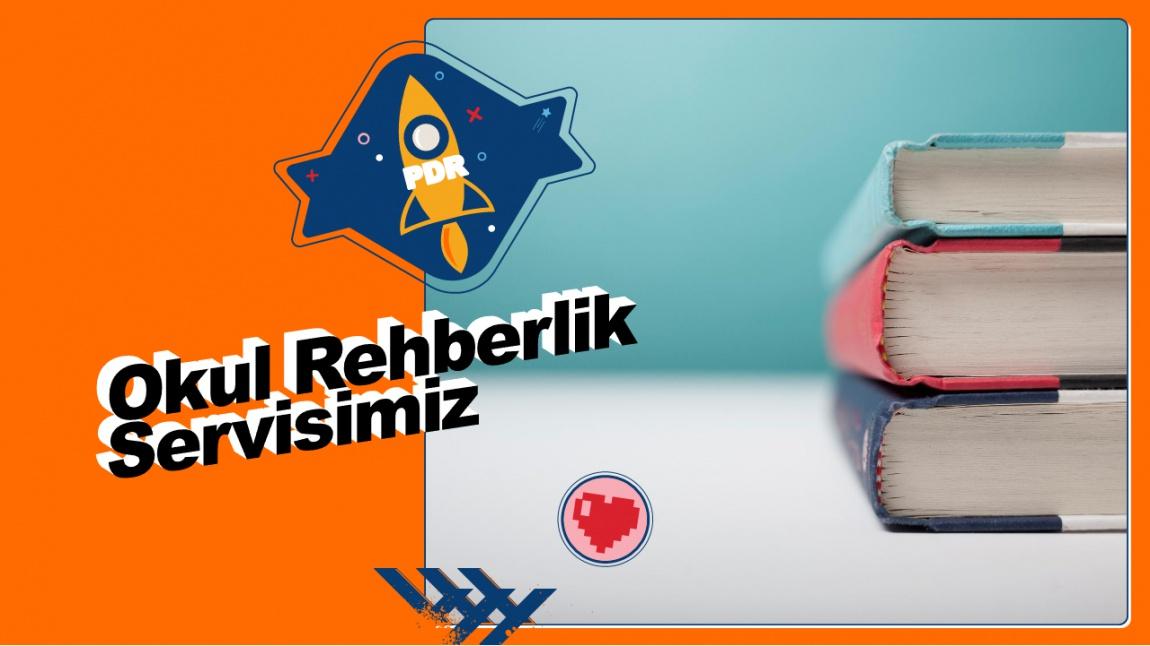 OKUL REHBERLİK SERVİSİMİZ